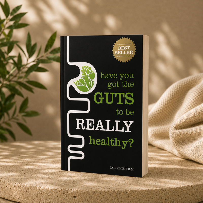 Have you got the guts to be really healthy by Don Chisholm