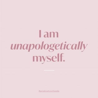 I am unapologetically myself.